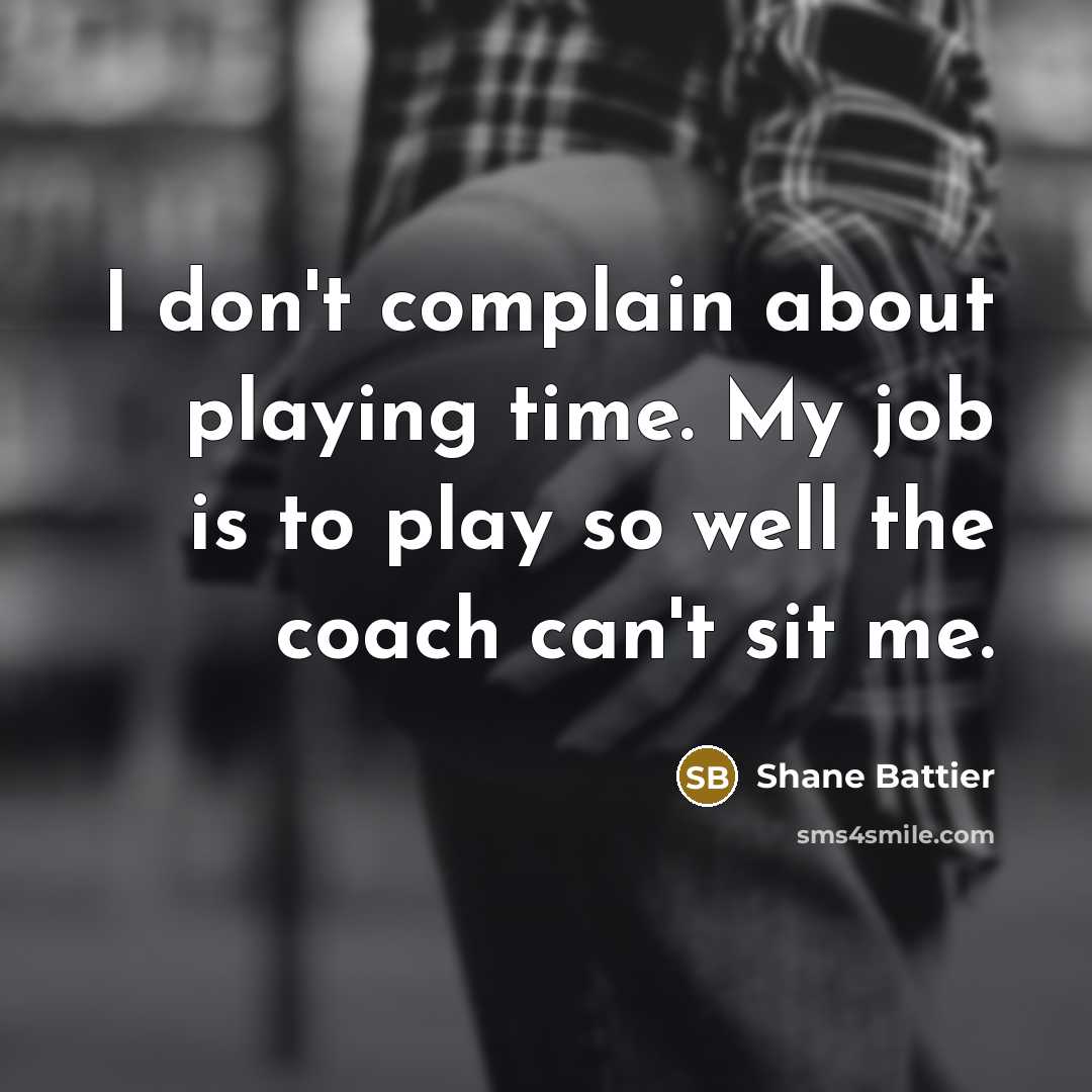 “I don't complain about playing time. My job is to…” quote by Shane Battier