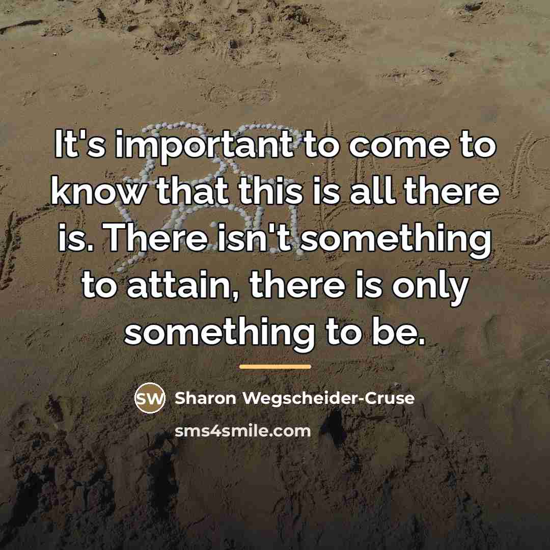“It's important to come to know that this is all…” quote by Sharon Wegscheider-Cruse