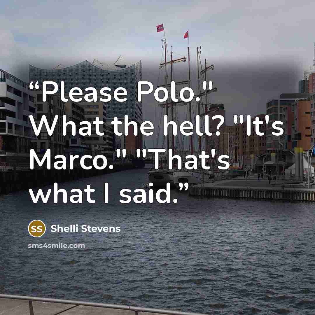 “Please Polo." What the hell? "It's Marco." "That's what I said.” quote by Shelli Stevens