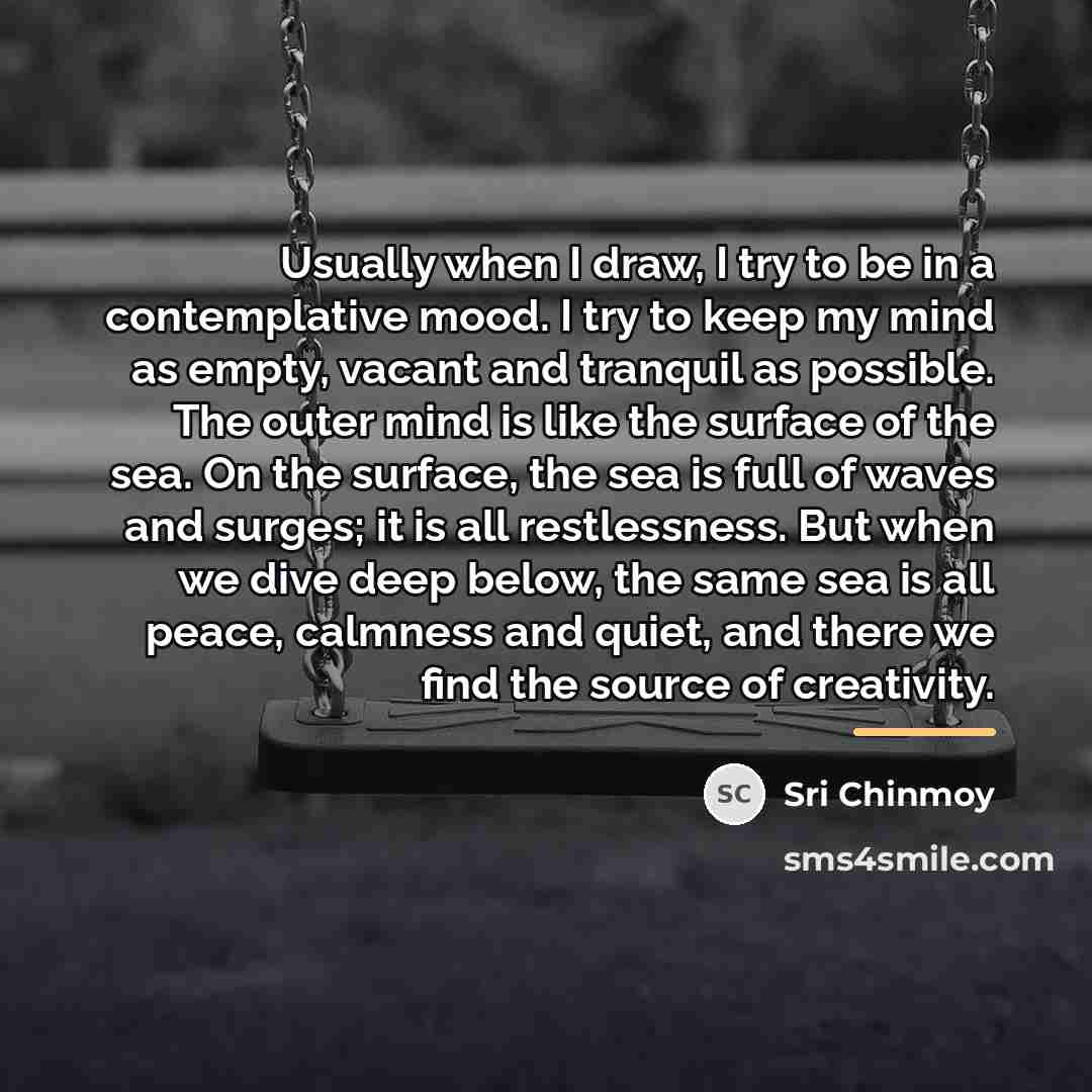 “Usually when I draw, I try to be in a…” quote by Sri Chinmoy
