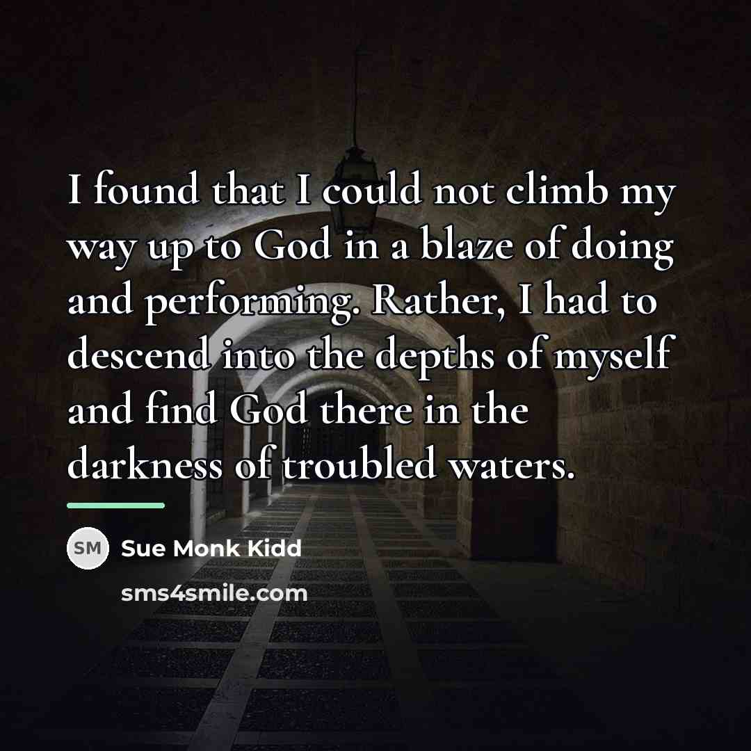 “I found that I could not climb my way up…” quote by Sue Monk Kidd