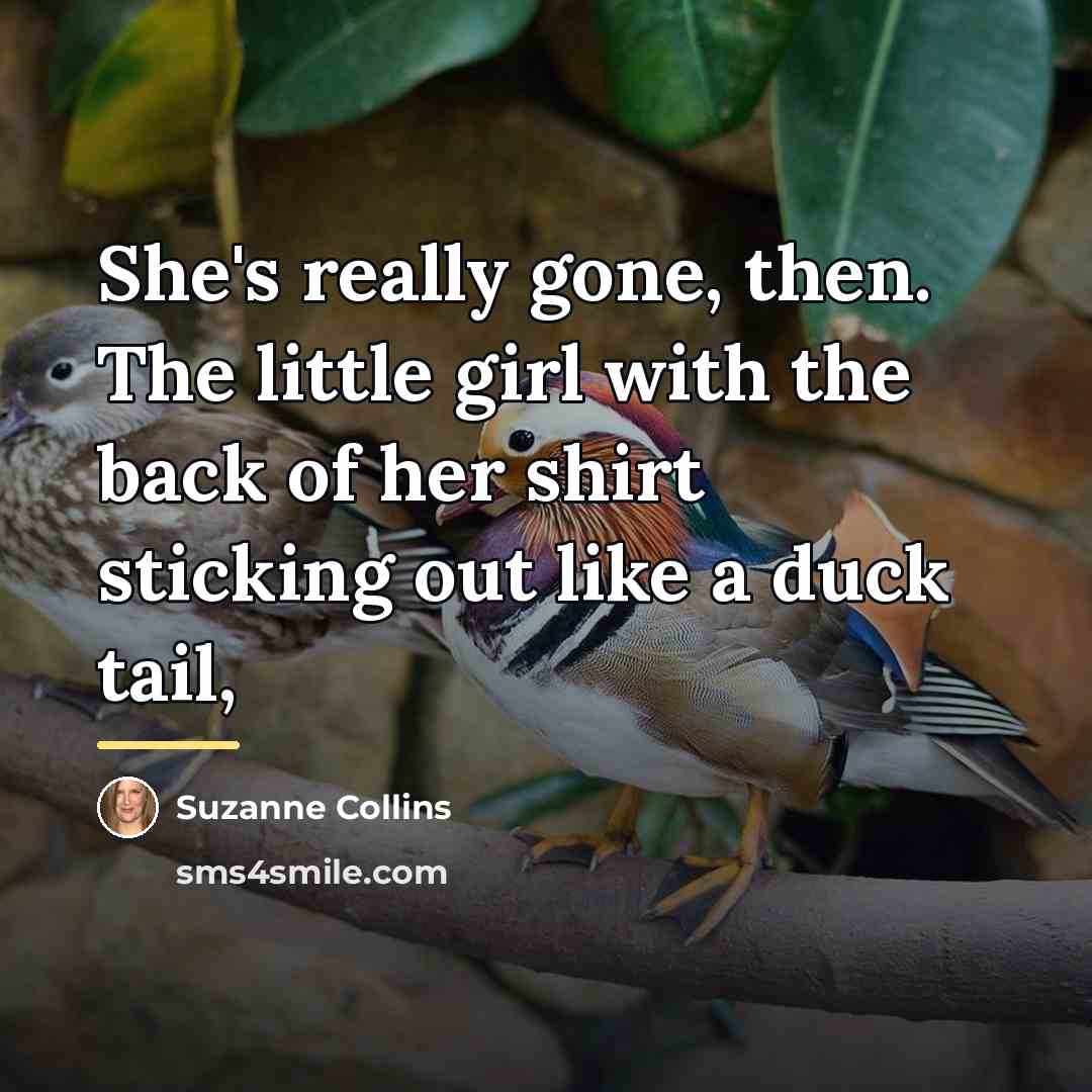 “She's really gone, then. The little girl with the back…” quote by Suzanne Collins