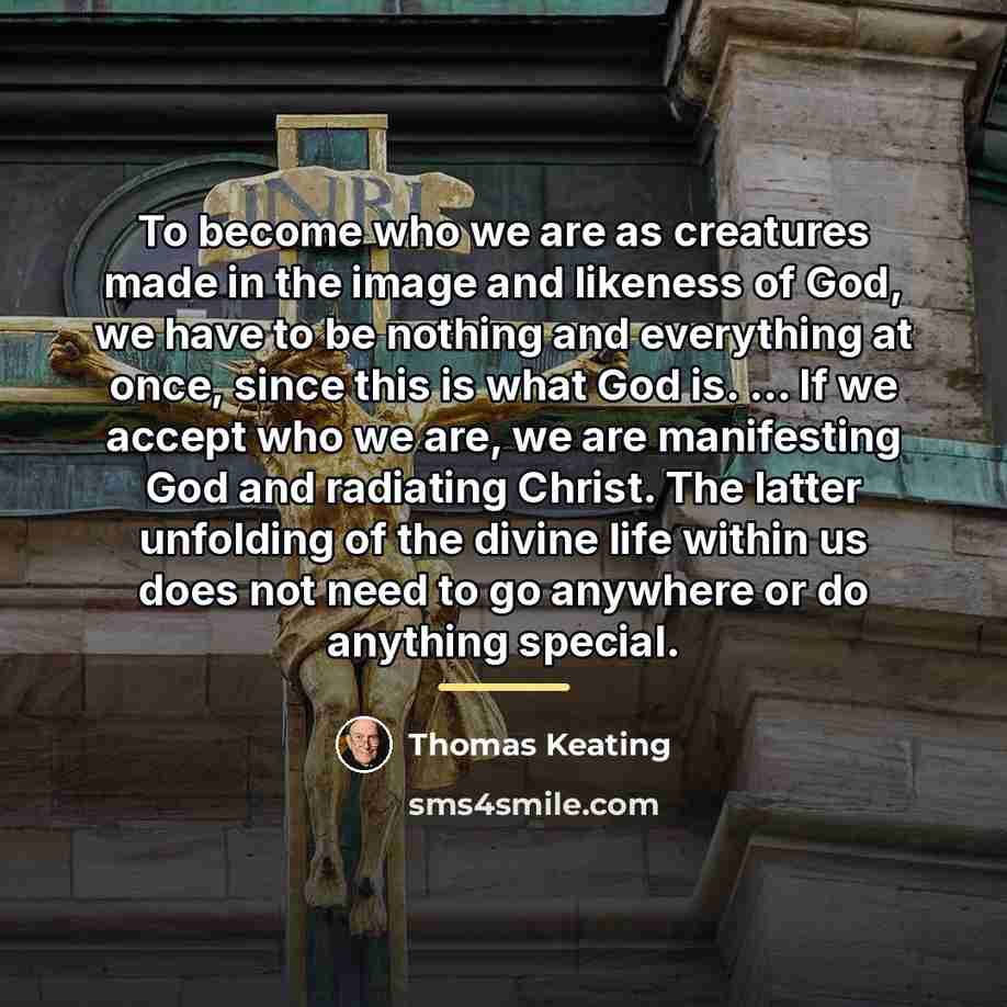 “To become who we are as creatures made in the…” quote by Thomas Keating
