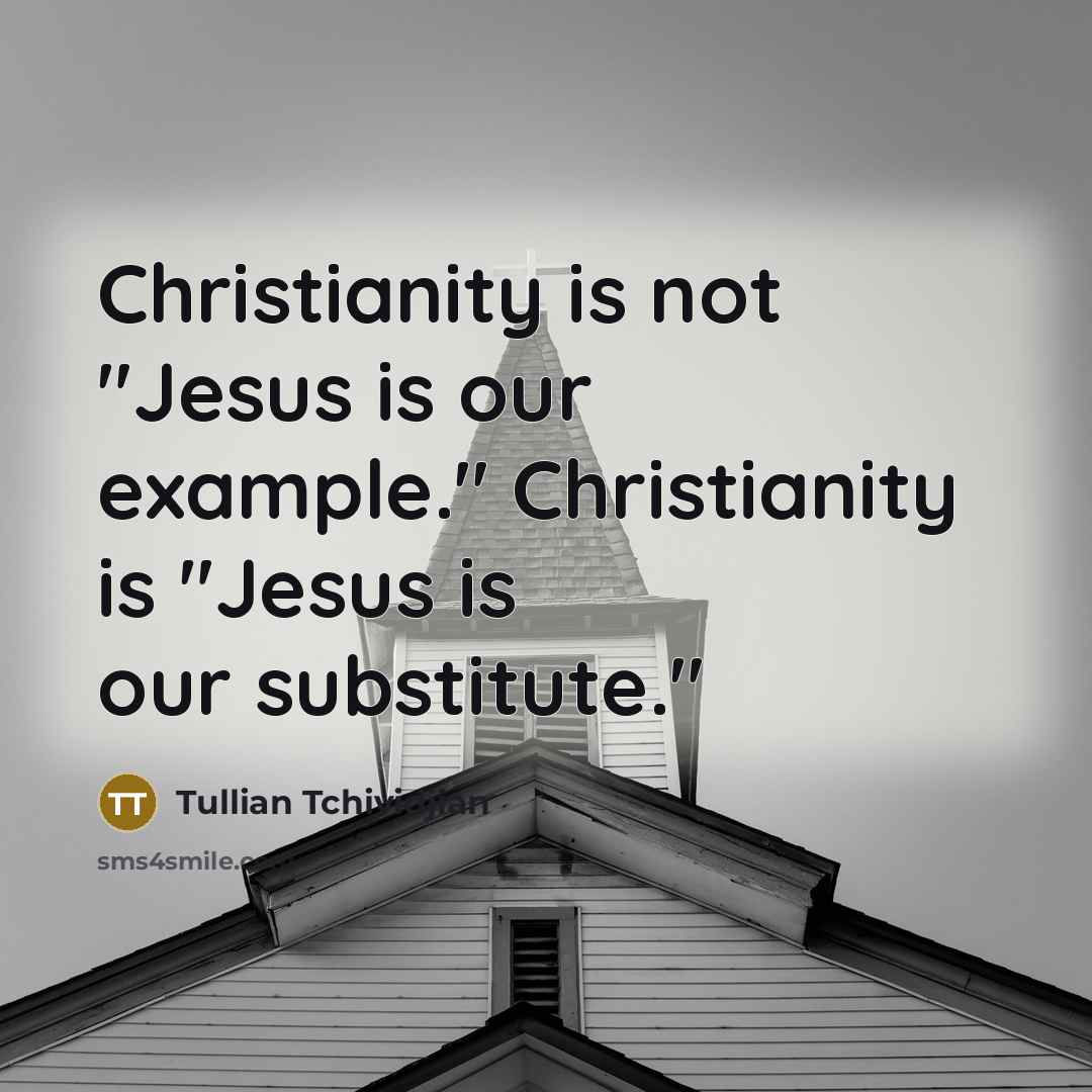 “Christianity is not "Jesus is our example." Christianity is "Jesus…” quote by Tullian Tchividjian