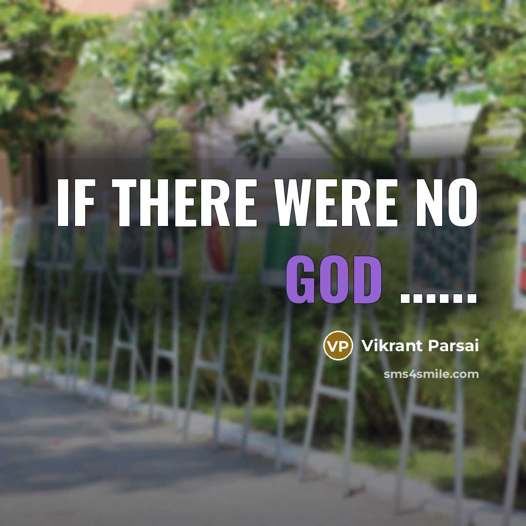 “If there were no God ...........…” quote by Vikrant Parsai