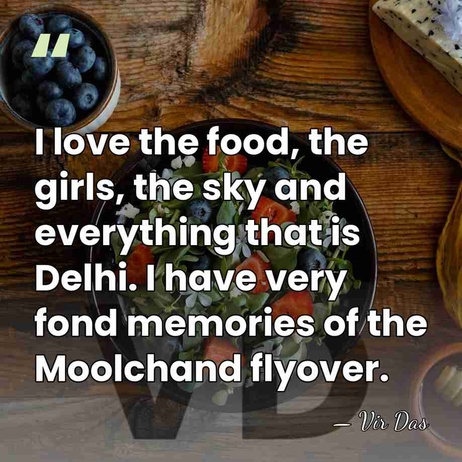 I love the food, the girls, the sky and everything that is&hellip; - Vir Das