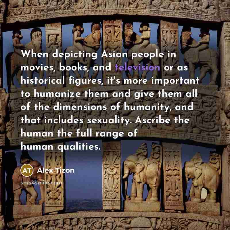 “When depicting Asian people in movies, books, and television or…” quote by Alex Tizon