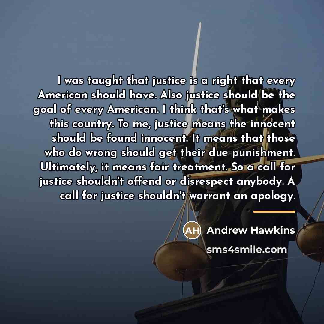 “I was taught that justice is a right that every…” quote by Andrew Hawkins