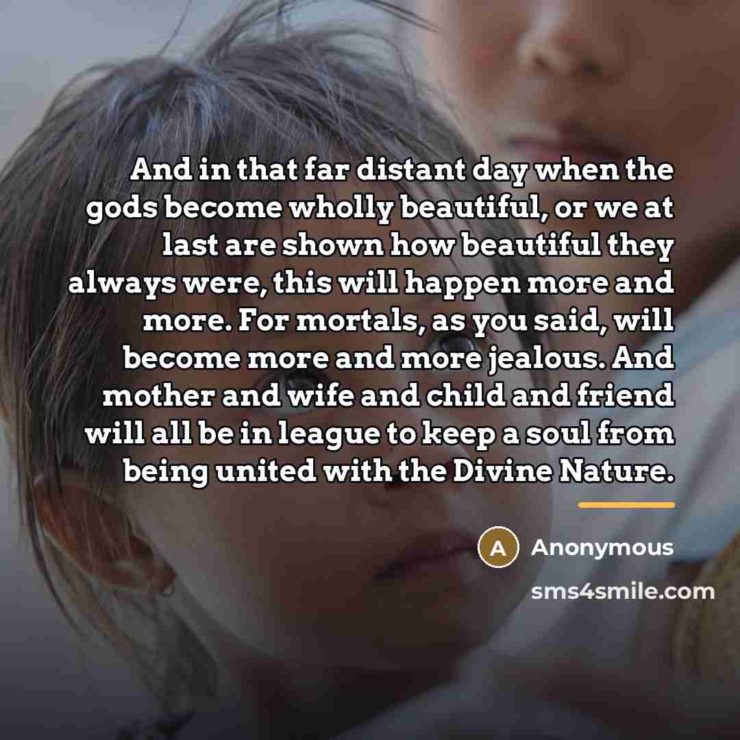 “And in that far distant day when the gods become…” quote by Anonymous