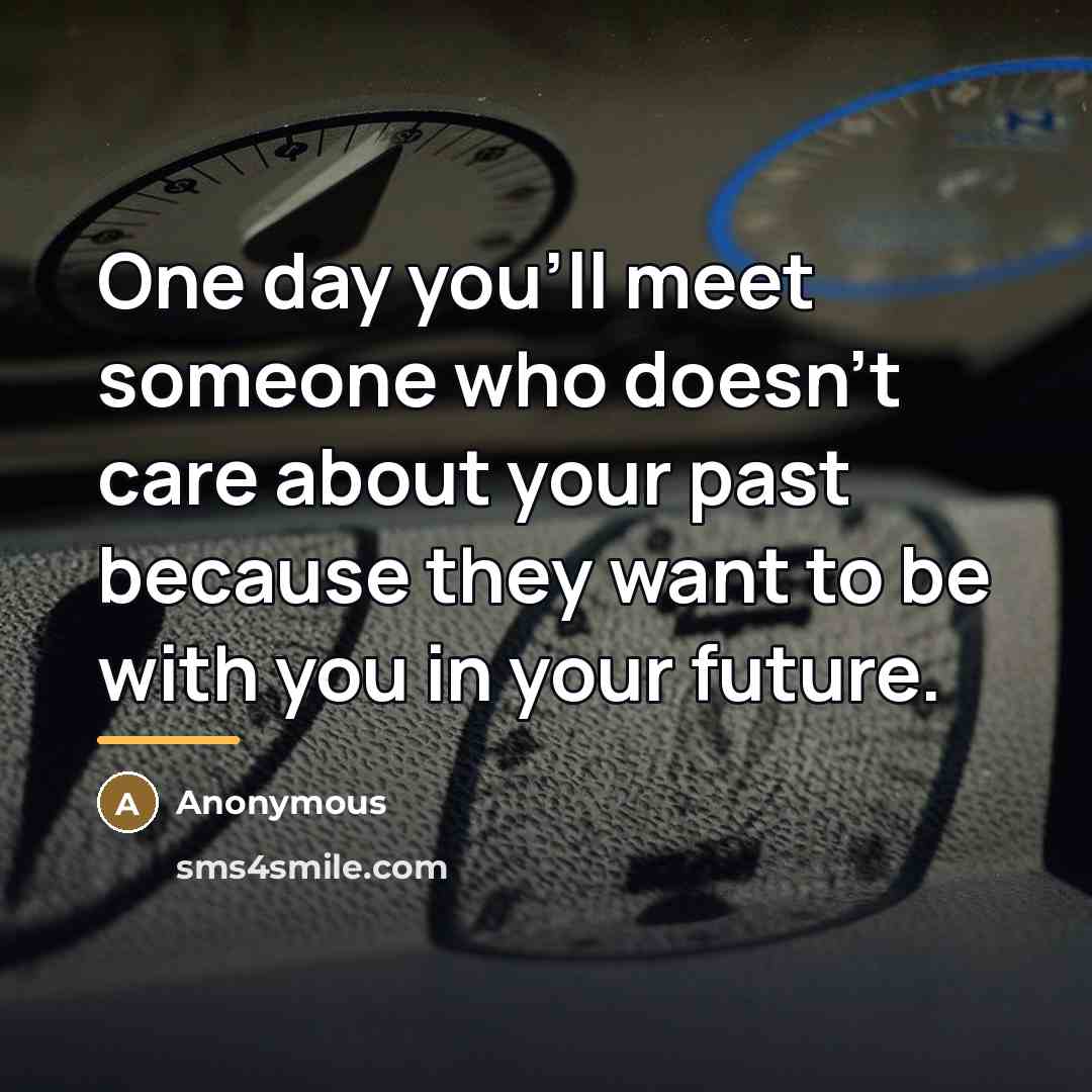 “One day you'll meet someone who doesn't care about your…” quote by Anonymous