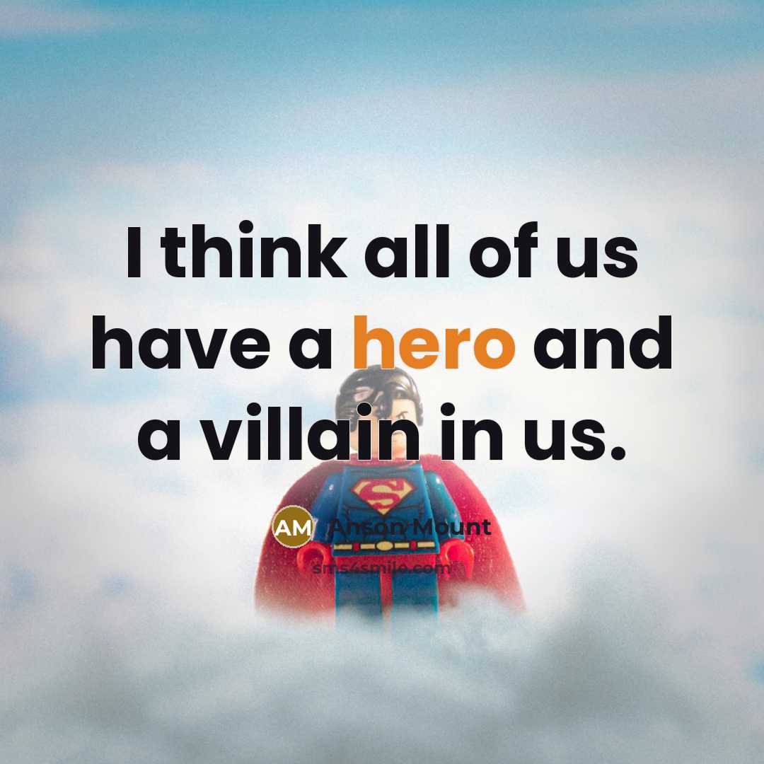 “I think all of us have a hero and a…” quote by Anson Mount