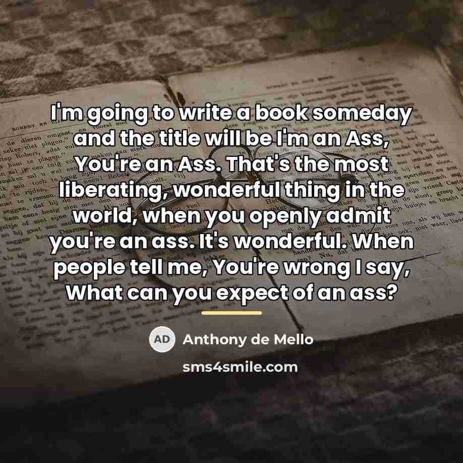 “I'm going to write a book someday and the title…” quote by Anthony de Mello