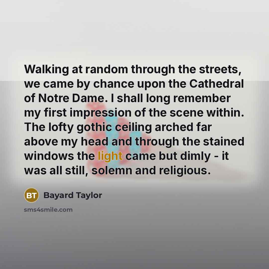 “Walking at random through the streets, we came by chance…” quote by Bayard Taylor