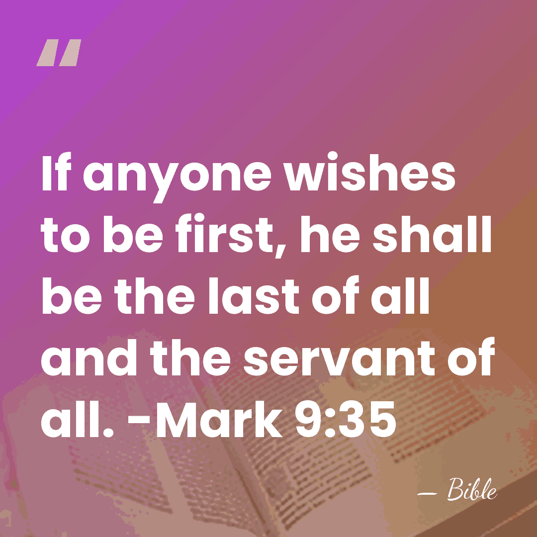 If anyone wishes to be first, he shall be the last of&hellip; - Bible