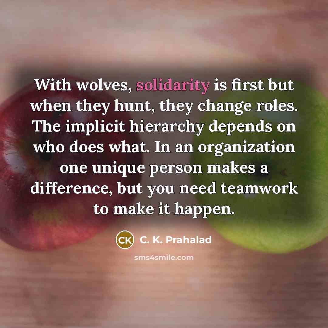 “With wolves, solidarity is first but when they hunt, they…” quote by C. K. Prahalad