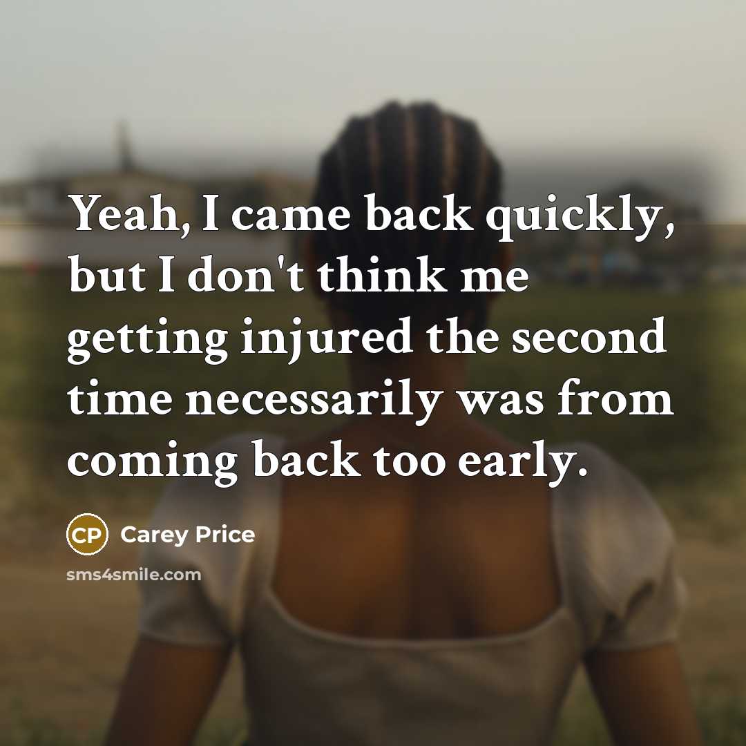 “Yeah, I came back quickly, but I don't think me…” quote by Carey Price