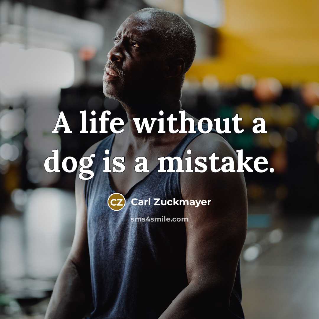 “A life without a dog is a mistake.…” quote by Carl Zuckmayer