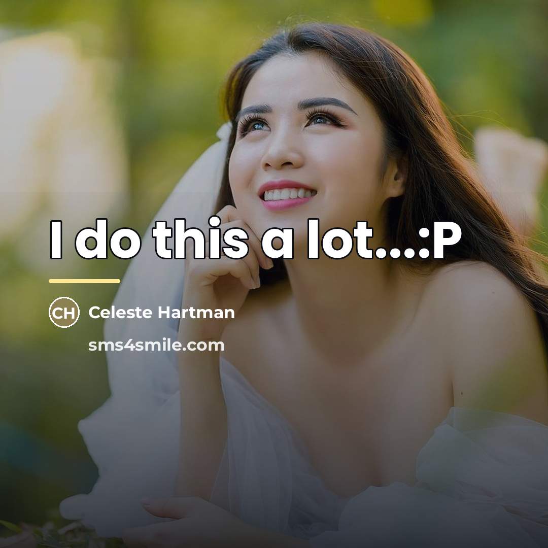 “I do this a lot...:P…” quote by Celeste Hartman