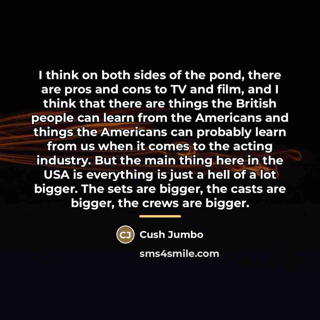 “I think on both sides of the pond, there are…” quote by Cush Jumbo