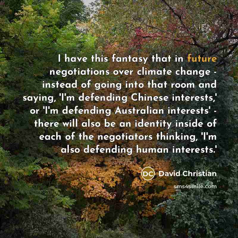 “I have this fantasy that in future negotiations over climate…” quote by David Christian