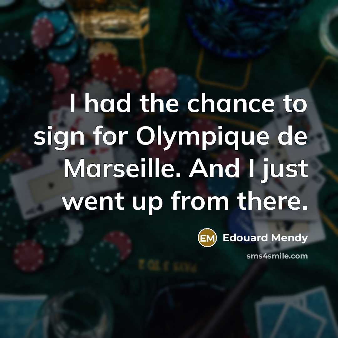 “I had the chance to sign for Olympique de Marseille.…” quote by Edouard Mendy