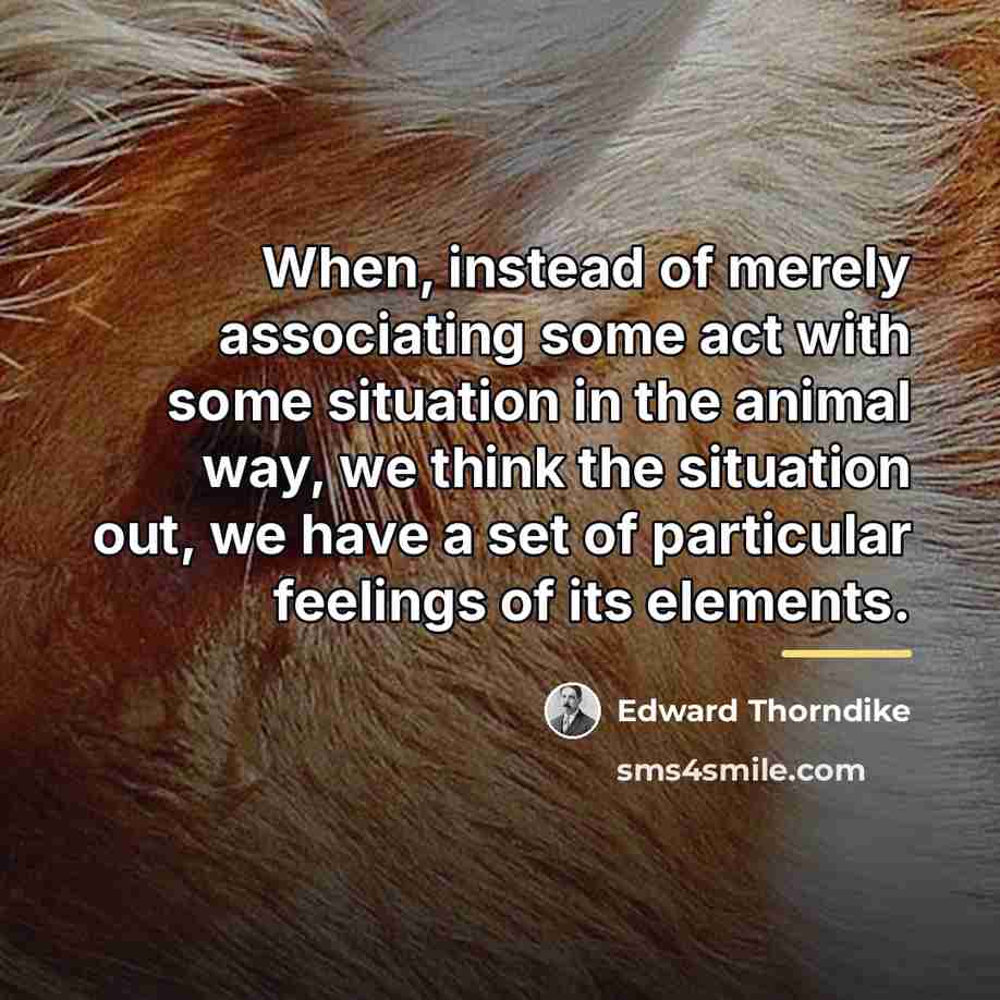 “When, instead of merely associating some act with some situation…” quote by Edward Thorndike