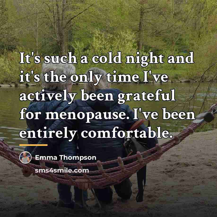 “It's such a cold night and it's the only time…” quote by Emma Thompson