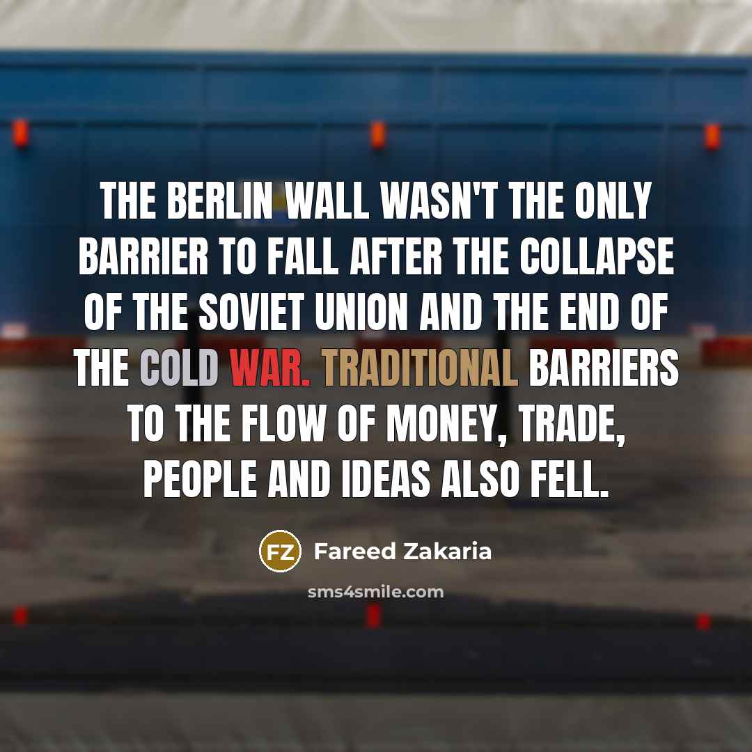 “The Berlin Wall wasn't the only barrier to fall after…” quote by Fareed Zakaria