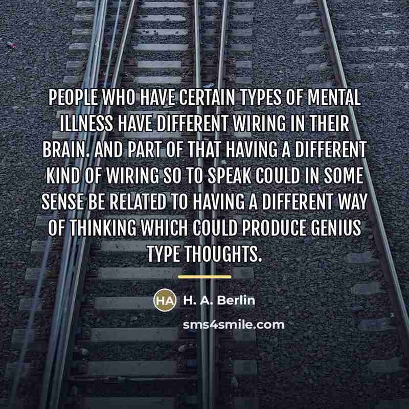 “People who have certain types of mental illness have different…” quote by H. A. Berlin