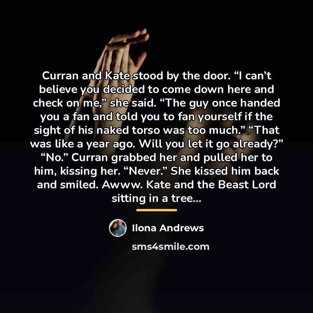 “Curran and Kate stood by the door. “I can’t believe…” quote by Ilona Andrews