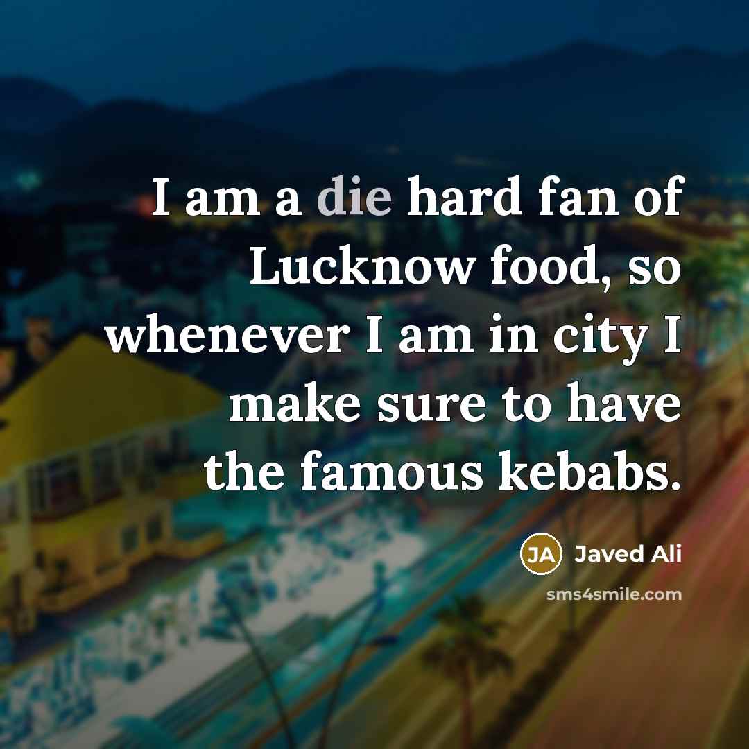 “I am a die hard fan of Lucknow food, so…” quote by Javed Ali