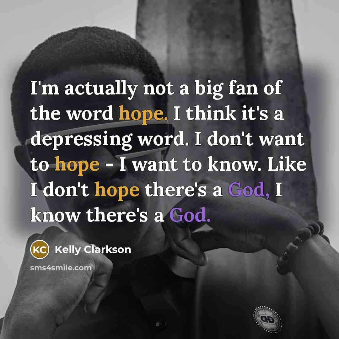 “I'm actually not a big fan of the word hope.…” quote by Kelly Clarkson