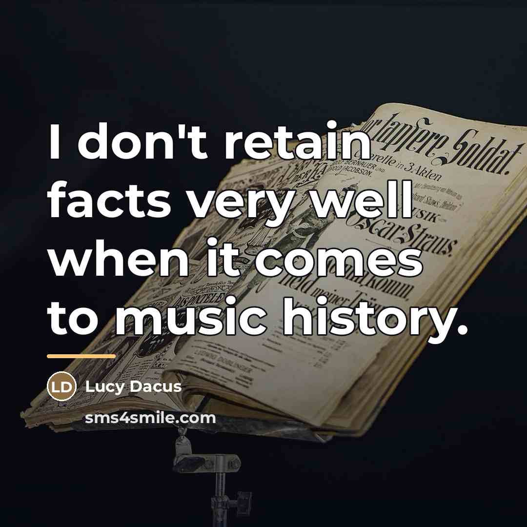 “I don't retain facts very well when it comes to…” quote by Lucy Dacus