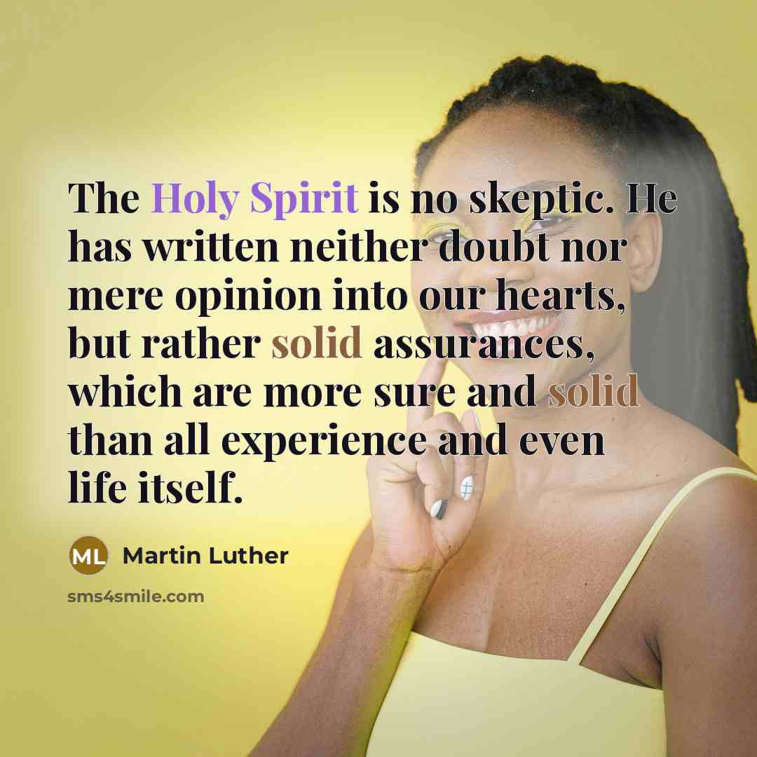 “The Holy Spirit is no skeptic. He has written neither…” quote by Martin Luther