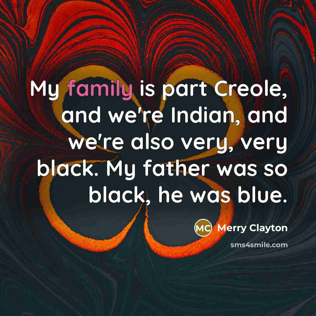 “My family is part Creole, and we're Indian, and we're…” quote by Merry Clayton