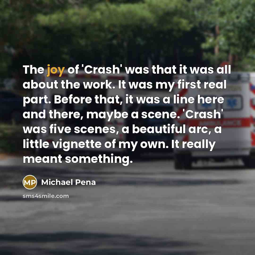 “The joy of 'Crash' was that it was all about…” quote by Michael Pena