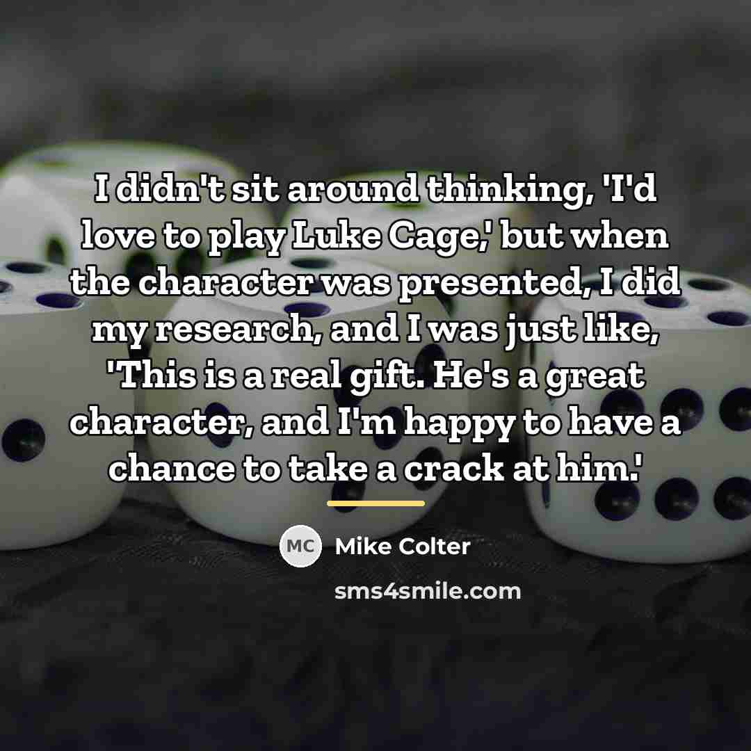 “I didn't sit around thinking, 'I'd love to play Luke…” quote by Mike Colter