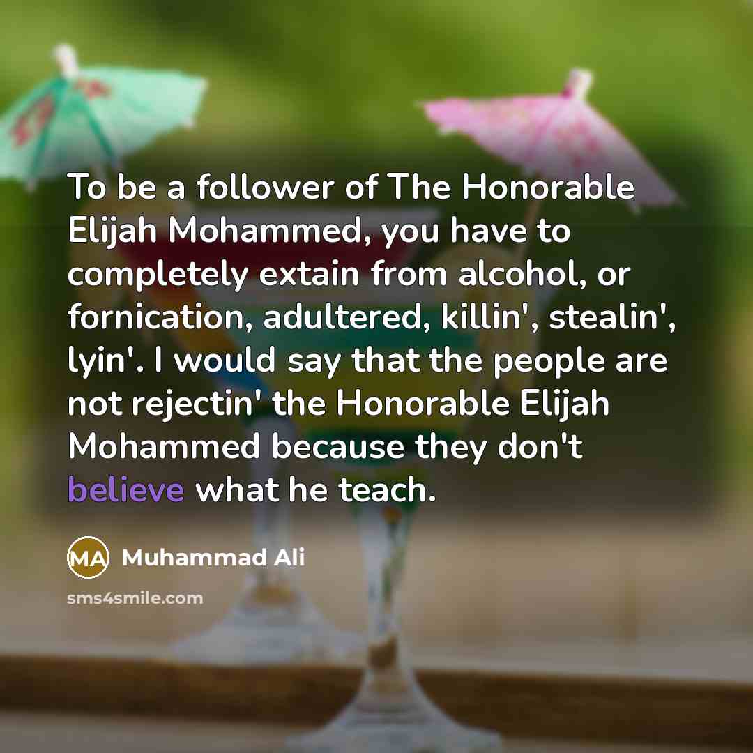 “To be a follower of The Honorable Elijah Mohammed, you…” quote by Muhammad Ali