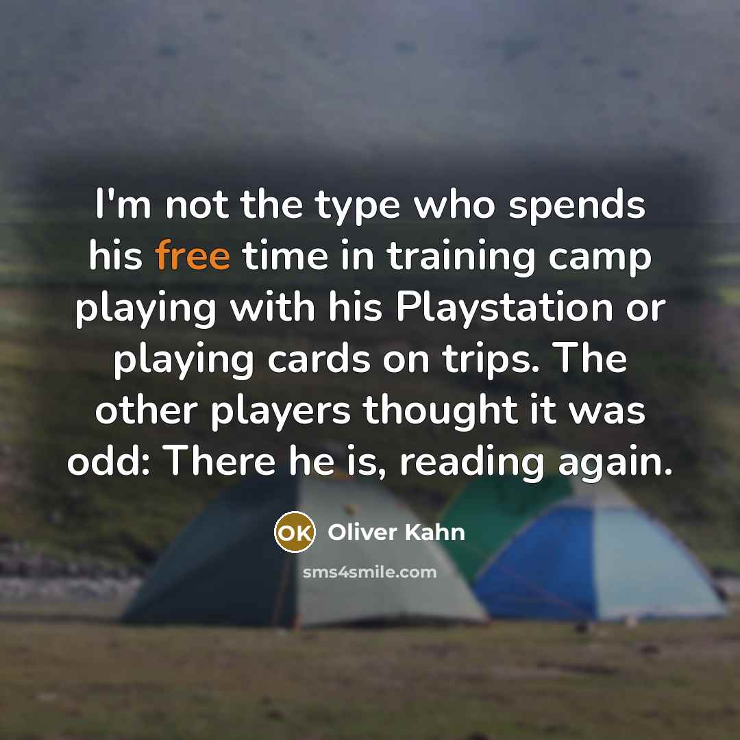 “I'm not the type who spends his free time in…” quote by Oliver Kahn
