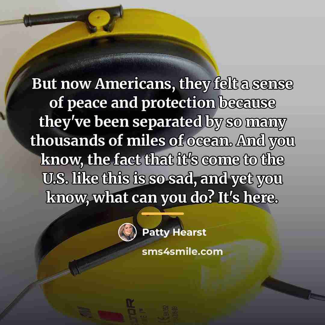 “But now Americans, they felt a sense of peace and…” quote by Patty Hearst