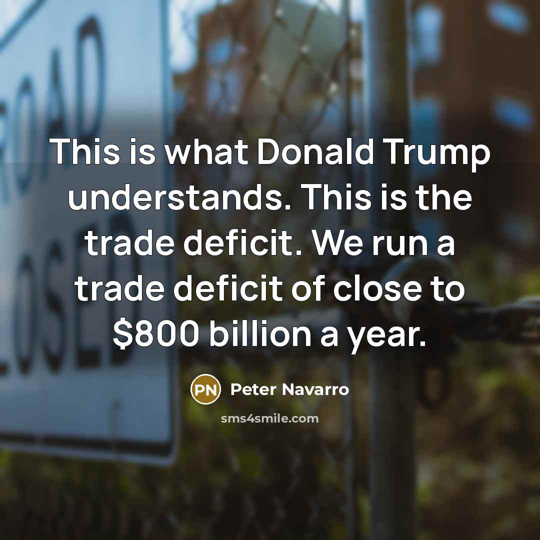 “This is what Donald Trump understands. This is the trade…” quote by Peter Navarro