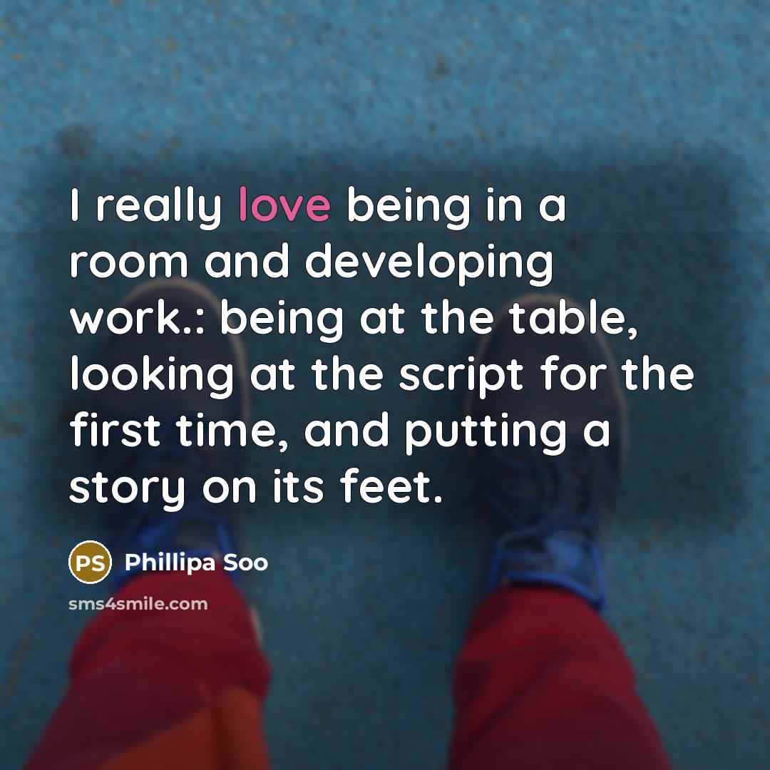 “I really love being in a room and developing work.:…” quote by Phillipa Soo