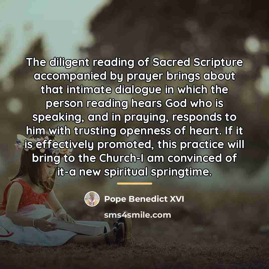“The diligent reading of Sacred Scripture accompanied by prayer brings…” quote by Pope Benedict XVI