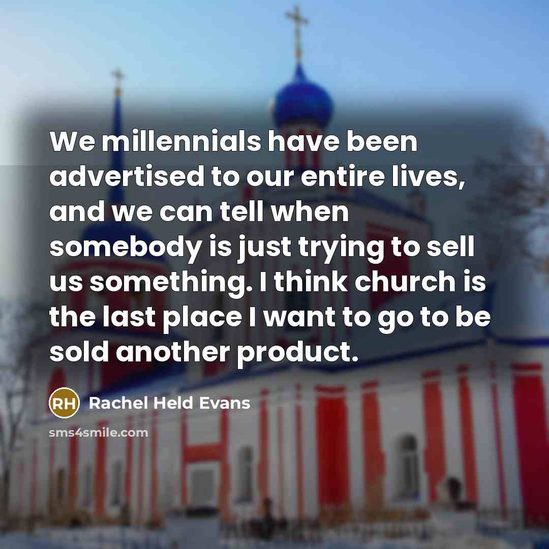 “We millennials have been advertised to our entire lives, and…” quote by Rachel Held Evans