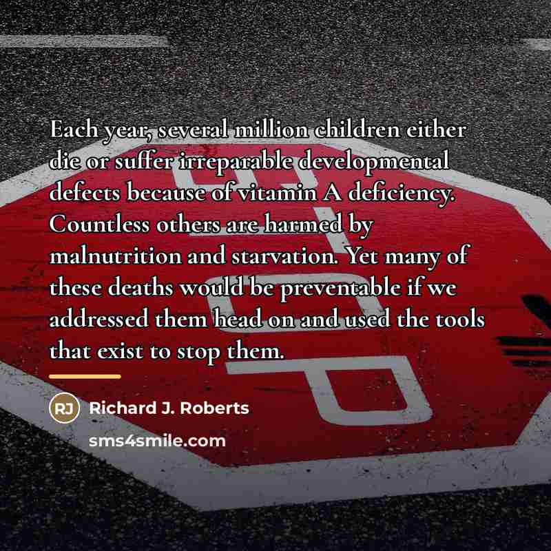 “Each year, several million children either die or suffer irreparable…” quote by Richard J. Roberts