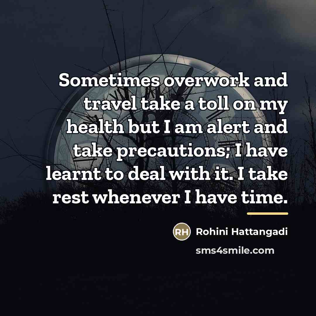 “Sometimes overwork and travel take a toll on my health…” quote by Rohini Hattangadi