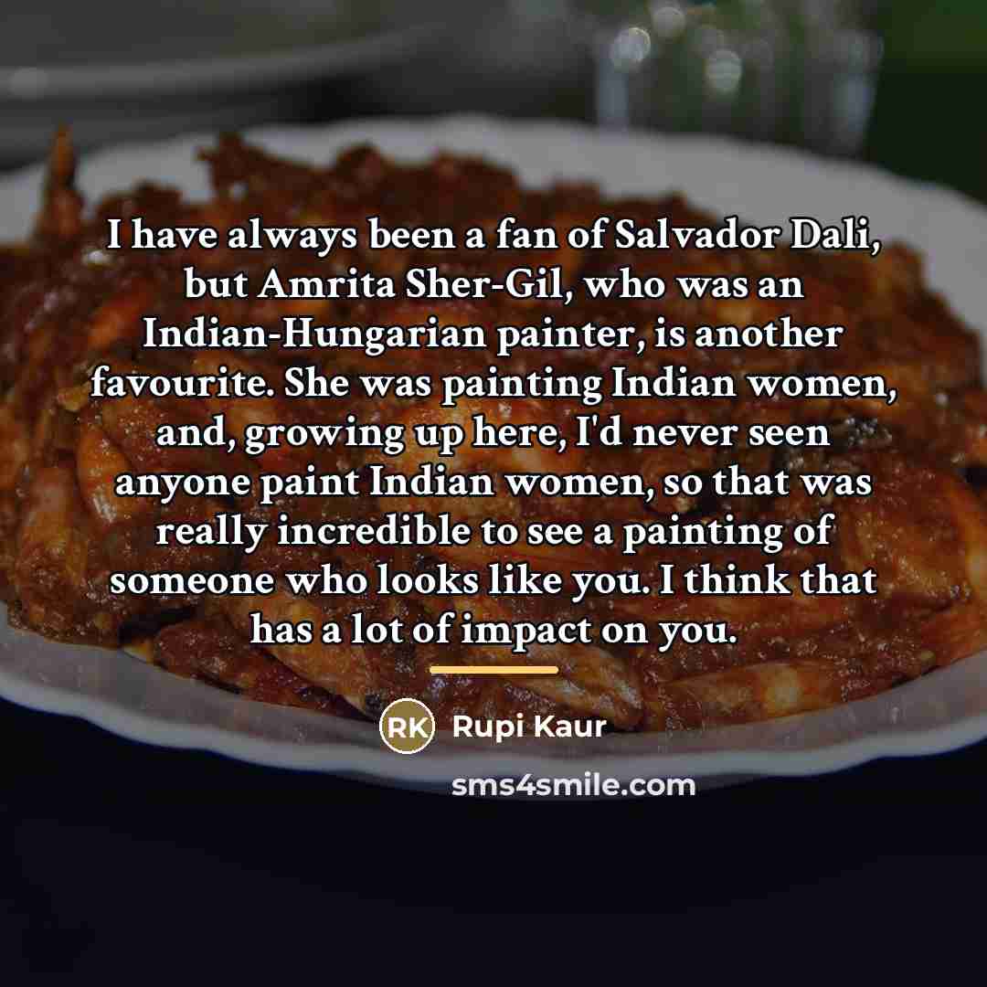 “I have always been a fan of Salvador Dali, but…” quote by Rupi Kaur