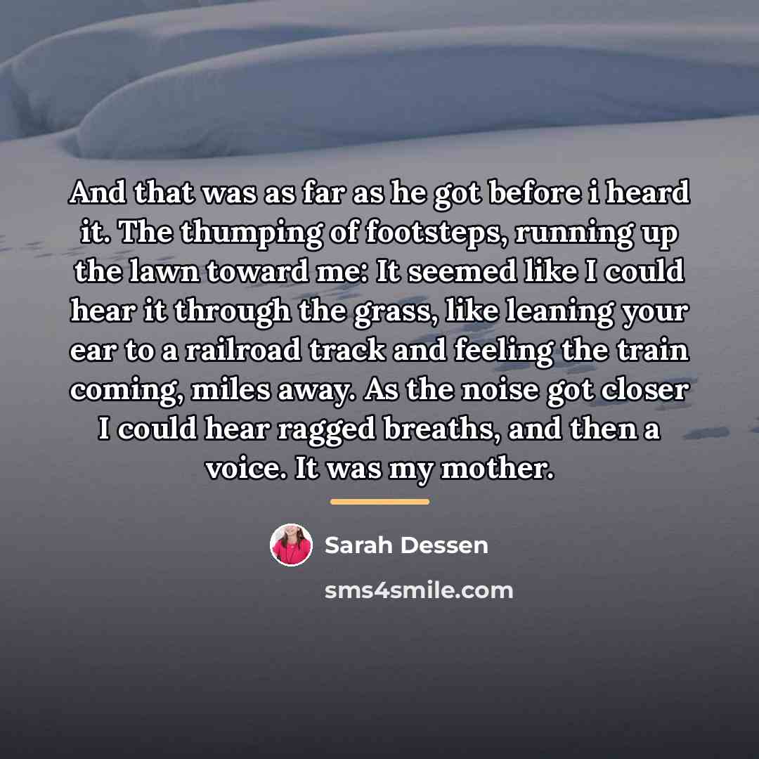 “And that was as far as he got before i…” quote by Sarah Dessen