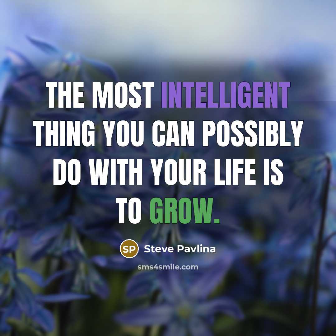 “The most intelligent thing you can possibly do with your…” quote by Steve Pavlina