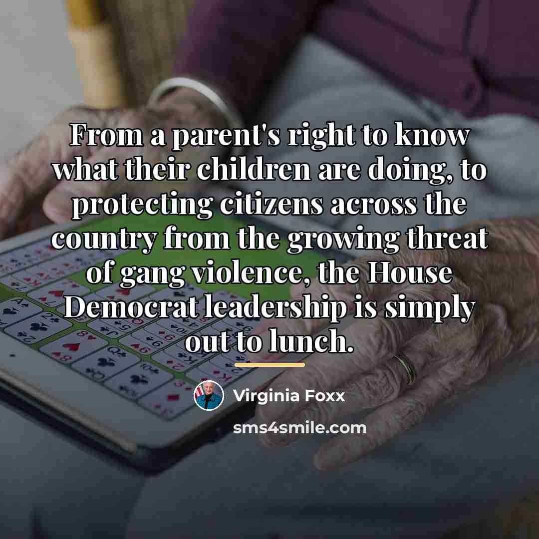 “From a parent's right to know what their children are…” quote by Virginia Foxx